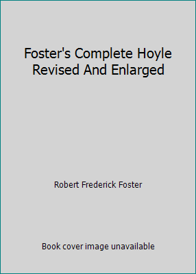 Foster's Complete Hoyle Revised And Enlarged B000JJH58M Book Cover