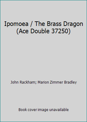 Ipomoea / The Brass Dragon (Ace Double 37250) B000HQXSW4 Book Cover