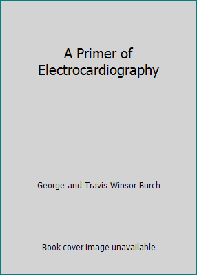 A Primer of Electrocardiography B000OG7CVA Book Cover