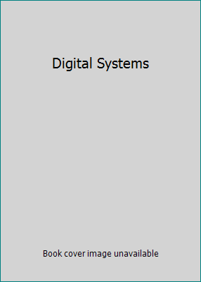 Digital Systems 0131219316 Book Cover