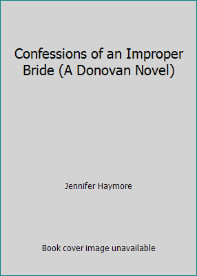 Confessions of an Improper Bride (A Donovan Novel) 1455510165 Book Cover