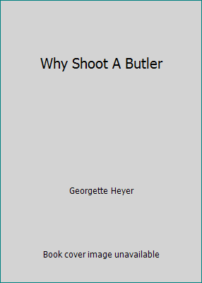 Why Shoot A Butler 055304768X Book Cover