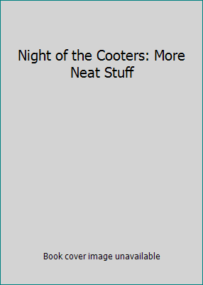 Night of the Cooters: More Neat Stuff 0099874709 Book Cover