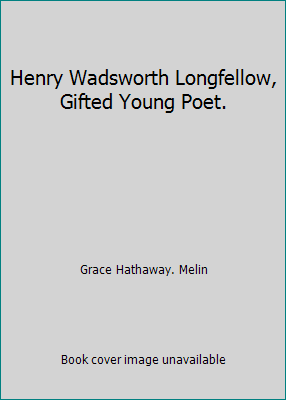 Henry Wadsworth Longfellow, Gifted Young Poet. 0672500795 Book Cover