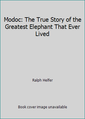 Modoc: The True Story of the Greatest Elephant ... 1442006889 Book Cover