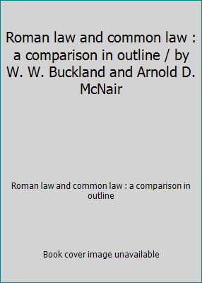 Roman law and common law : a comparison in outl... B000X6M05O Book Cover