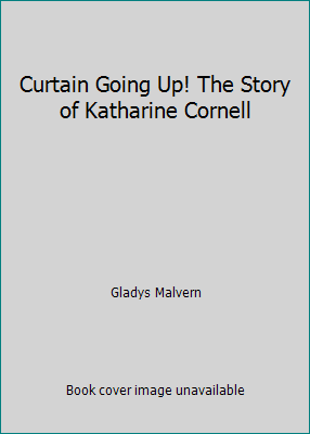 Curtain Going Up! The Story of Katharine Cornell B009MBFT86 Book Cover