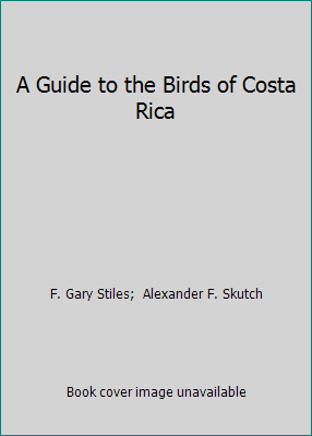A Guide to the Birds of Costa Rica 0801422876 Book Cover