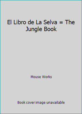 El Libro de La Selva = The Jungle Book [Spanish] 1570825114 Book Cover