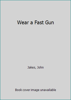 Wear a Fast Gun 1564311104 Book Cover