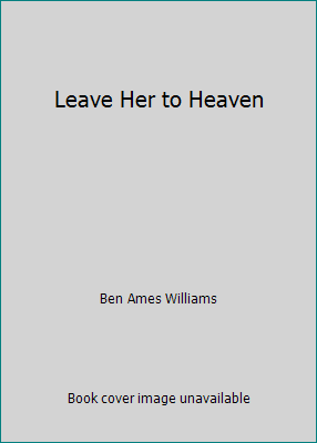 Leave Her to Heaven B003X03LD2 Book Cover