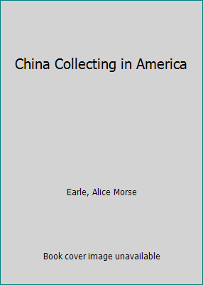 China Collecting in America 0810335794 Book Cover