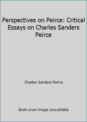 Perspectives on Peirce: Critical Essays on Char... 0313224145 Book Cover