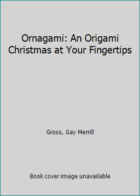 Ornagami: An Origami Christmas at Your Fingertips 0760772525 Book Cover