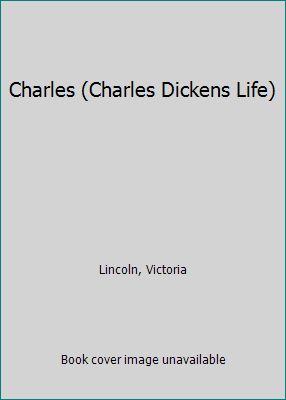 Charles (Charles Dickens Life) B00PACCYJ8 Book Cover