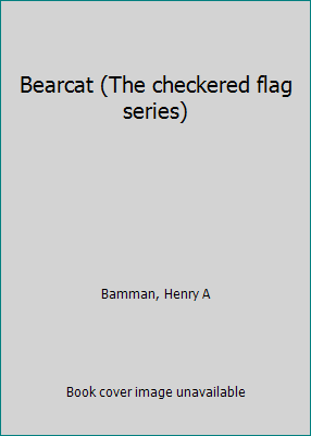 Bearcat (The checkered flag series) B0007FY04K Book Cover