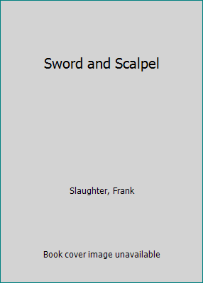 Sword and Scalpel B002GWDR0U Book Cover
