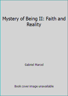 Mystery of Being II: Faith and Reality B000O7WDL8 Book Cover