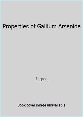 Properties of Gallium Arsenide 0852964854 Book Cover