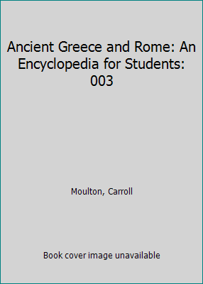 Ancient Greece and Rome: An Encyclopedia for St... 0684805057 Book Cover