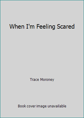 When I'm Feeling Scared 1435120140 Book Cover