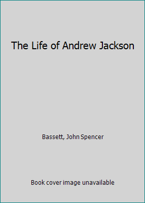 The Life of Andrew Jackson B002JBUCCY Book Cover