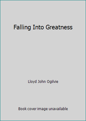 Falling Into Greatness B0027CLFDA Book Cover