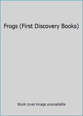 Frogs (First Discovery Books) 0439784476 Book Cover