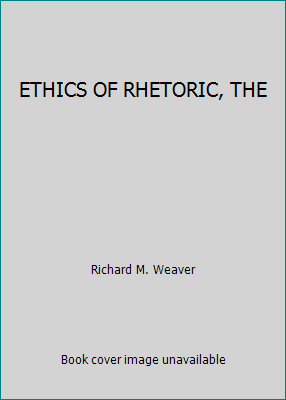 ETHICS OF RHETORIC, THE B002VMSO8K Book Cover