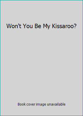 Won't You Be My Kissaroo? 0545030137 Book Cover
