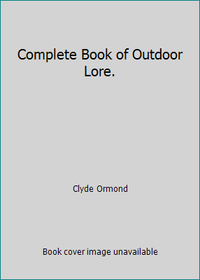 Complete Book of Outdoor Lore. B000G3HKOK Book Cover