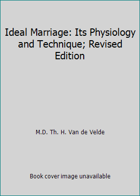 Ideal Marriage: Its Physiology and Technique; R... B000OLFFL4 Book Cover