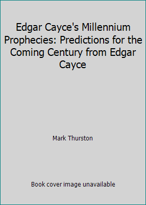 Edgar Cayce's Millennium Prophecies: Prediction... 0760715408 Book Cover