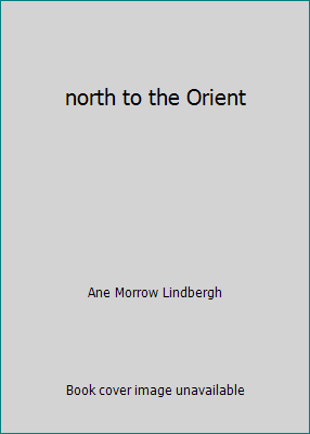 north to the Orient B001HA5X18 Book Cover