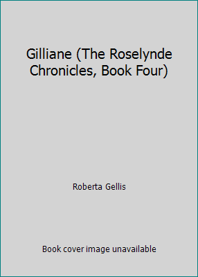 Gilliane (The Roselynde Chronicles, Book Four) 0867211679 Book Cover
