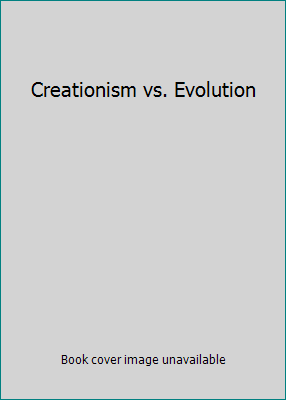 Creationism vs. Evolution 0737707941 Book Cover