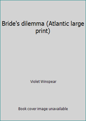 Bride's dilemma (Atlantic large print) [Large Print] 0893404403 Book Cover