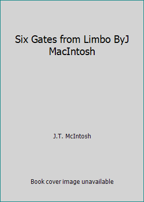 Six Gates from Limbo ByJ MacIntosh B0038FKE1O Book Cover