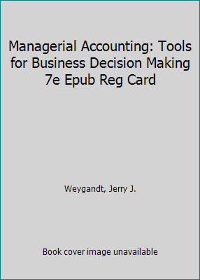 Managerial Accounting: Tools for Business Decis... 1119094828 Book Cover