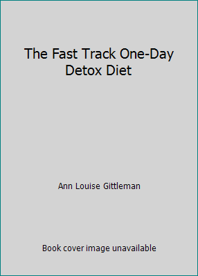 The Fast Track One-Day Detox Diet B001BCR02W Book Cover