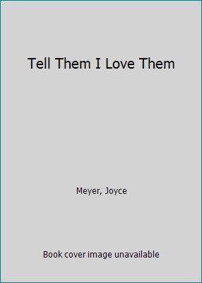 Tell Them I Love Them 0944834000 Book Cover