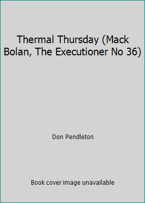 Thermal Thursday (Mack Bolan, The Executioner N... 0523411006 Book Cover