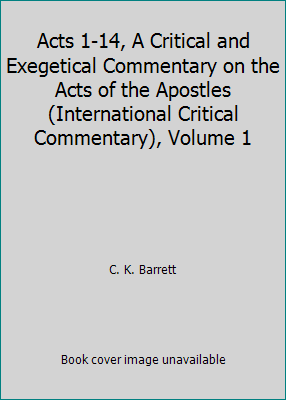 Acts 1-14, A Critical and Exegetical Commentary... 056709653X Book Cover