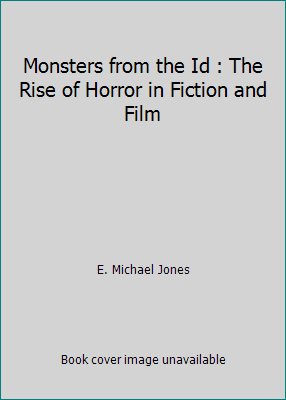 Monsters from the Id : The Rise of Horror in Fi... 0929891120 Book Cover