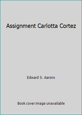 Assignment Carlotta Cortez B002ASBHNE Book Cover