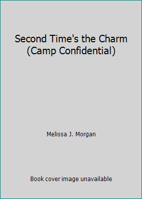 Second Time's the Charm (Camp Confidential) 1424221986 Book Cover