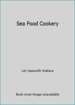 Sea Food Cookery B07BJMW726 Book Cover