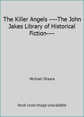 The Killer Angels ----The John Jakes Library of... [Large Print] 0739490745 Book Cover