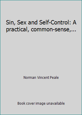 Sin, Sex and Self-Control: A practical, common-... B0026PNEPU Book Cover