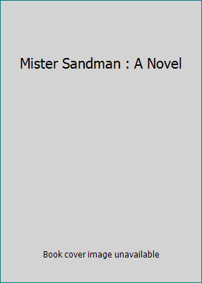 Mister Sandman : A Novel 1895897769 Book Cover